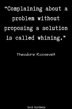 a quote from theodore roosevelt that says,'explaining about a problem without propositionism is called winning