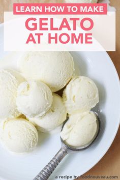 ice cream scoops on a plate with text overlay that reads learn how to make gelato at home