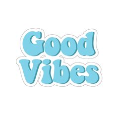 the words good vibes written in blue