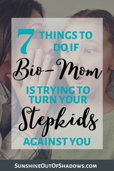 two girls with the text 7 things to do if bio - mom is trying to turn your