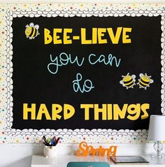 a chalkboard with the words bee - leave you can do hard things on it