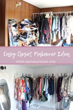 a closet with clothes hanging on the wall and a mirror above it that says easy closet makeover idea