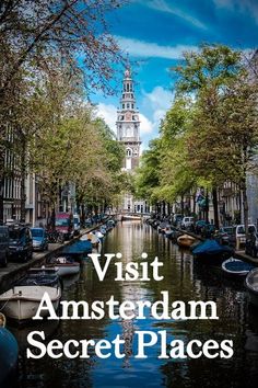 a canal with boats on it and the words visit amsterdam secret places