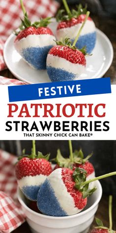 patriotic strawberries with red, white and blue decorations on them in a bowl that says festive patriotic strawberries