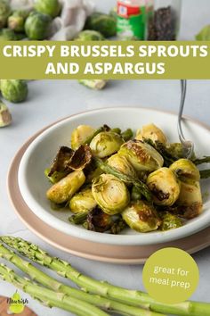 crispy brussel sprouts and asparagus in a white bowl