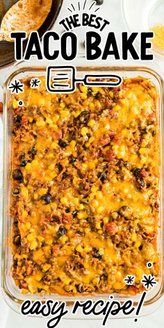 the best taco bake recipe is easy to make and it's delicious