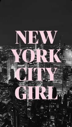 the words new york city girl in pink against a black and white background with skyscrapers