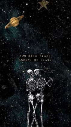 two skeletons standing next to each other in front of a space background with the words you drew