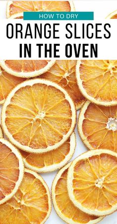 orange slices in the oven with text overlay reading how to dry orange slices in the oven