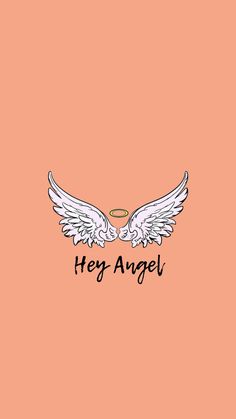 two white angel wings with the words hey angel on them in black ink against an orange background