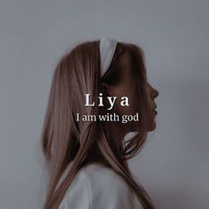 a woman with long hair has the words livya i am with god