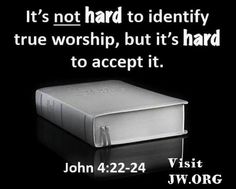 a bible with the words it's not hard to identify true worship, but it's hard to accept it