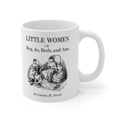 a white coffee mug with the title little women or maggo, beth and ann