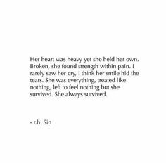 a poem written in black and white with the words, her heart was heavy yet she held