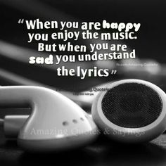 there is a black and white photo with a quote on it that says when you are happy, you enjoy the music