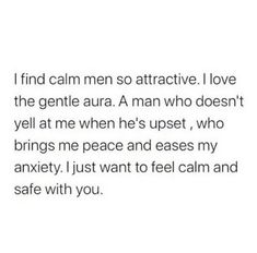 the text reads, i find calm men so attractive i love the gentle aura man who doesn't yell at me when he upsets