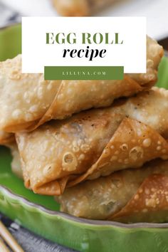 egg roll recipe on a green plate with chopsticks next to it and the title overlay reads egg roll recipe