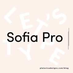 the words sofia pro in black and white on a light pink background with an image of