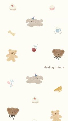 a card with teddy bears and cupcakes on it, including the words healing things