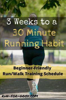 a woman running with the words 3 weeks to a 30 minute running habit