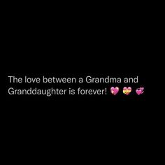 the love between a grandma and her granddaughter is forever quote on black background with hearts