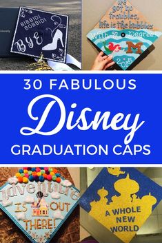 various graduation caps with the words, 30 fabulous disney graduation caps