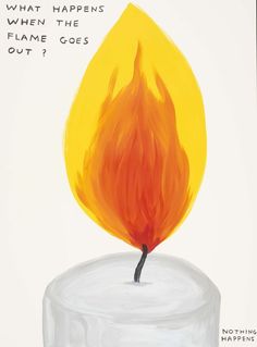 a painting of a burning orange leaf on top of a glass vase with the words what happens when the flame goes out?