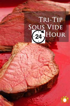 two slices of roast beef sitting on top of a red plate with the words tri - tip sous vide hour