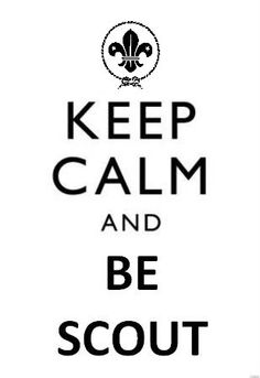 a black and white poster with the words keep calm and be scout