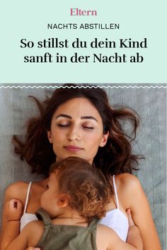 a woman holding a baby in her arms with the caption, so still du dei kind sanft in der nacht ab