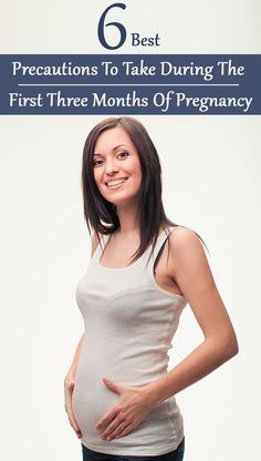 a pregnant woman with the text 6 best precations to take during the first three months of pregnancy