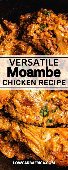 a close up of meat in a pan with the words versatile moambe chicken recipe