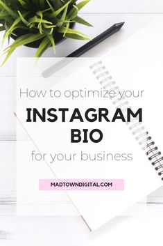 a notebook with the text how to optimize your instagram bio for your business