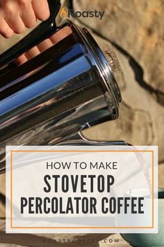 a person pouring coffee into a cup with the words how to make stovetop percolator coffee