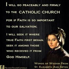 a black and white photo with the words, i will go practically and firmly to the catholic church for if faith is so important to our salvation