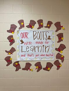 a sign that says, our boots were made for learning and that's just what they used