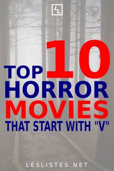 the title for top 10 horror movies that start with v, which includes trees and fog