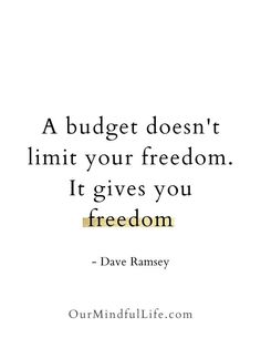 a quote that says, a budget doesn't limit your freedom it gives you freedom