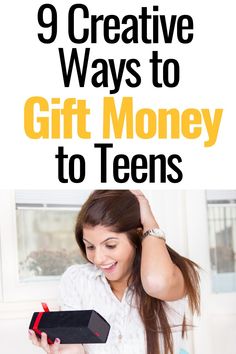 a woman holding a gift box with the text 9 creative ways to gift money to teens