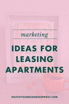 the words marketing ideas for leading apartment's on top of a pink background with an orange bowl