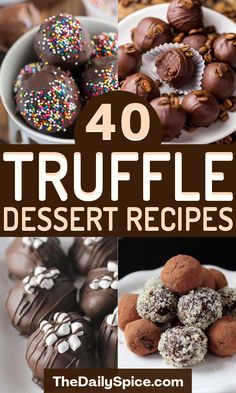 chocolate truffles and desserts with text overlay that reads 40 truffle dessert recipes