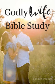 a man and woman embracing in a field with the words godly wife bible study