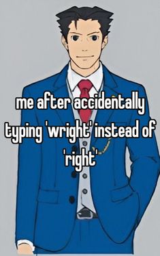 a man in a blue suit and red tie with the words me after accidentally typing wright instead