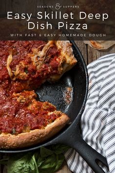 a skillet deep dish pizza with easy homemade dough