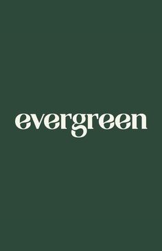 the words evergreen are in white on a dark green background, and there is no image to describe