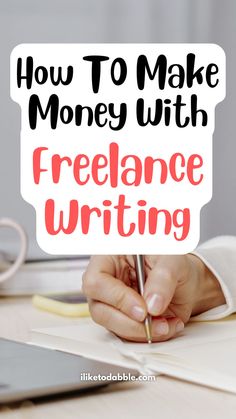 someone writing on a piece of paper with the words how to make money with freelance