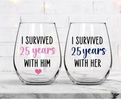 two wine glasses that say i survived 25 years with her