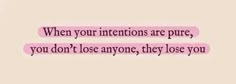 two pink stickers with the words when your intentionss are pure, you don't