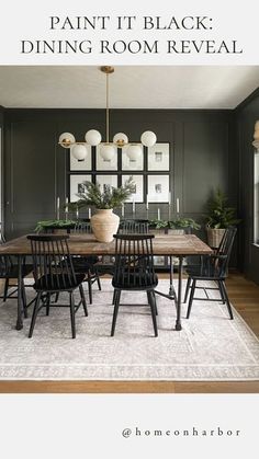 a dining room table and chairs with the words paint it black dining room reveal