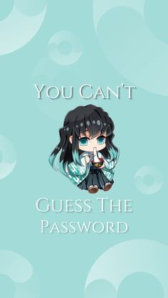 an anime character with the words you can't guess the password